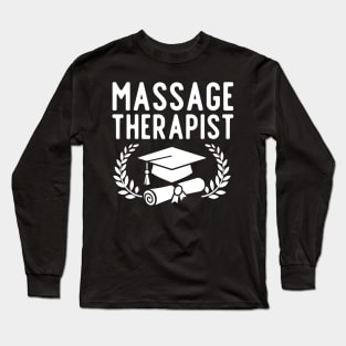 Massage Therapist Graduation Gift Long Sleeve T-Shirt